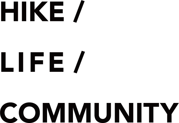 HIKE / LIFE / COMMUNITY 